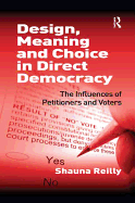 Design, Meaning and Choice in Direct Democracy: The Influences of Petitioners and Voters