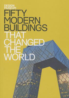 Design Museum: Fifty Modern Buildings That Changed the World - The Design Museum, and Sudjic, Deyan