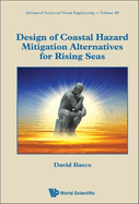 Design of Coastal Hazard Mitigation Alternatives for Rising Seas