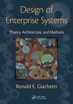 Design of Enterprise Systems: Theory, Architecture, and Methods - Giachetti, Ronald