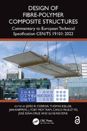 Design of Fibre-Polymer Composite Structures: Commentary to European Technical Specification Cen/Ts 19101: 2022