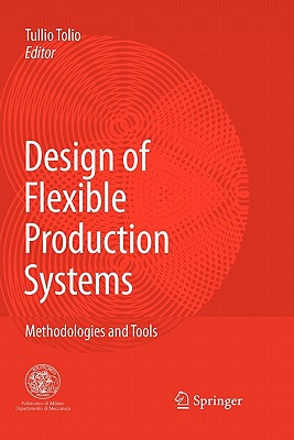 Design of Flexible Production Systems: Methodologies and Tools - Tolio, Tullio (Editor)