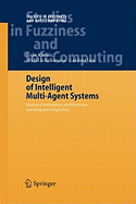Design of Intelligent Multi-Agent Systems: Human-Centredness, Architectures, Learning and Adaptation