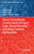 Design of Intelligent Systems Based on Fuzzy Logic, Neural Networks and Nature-Inspired Optimization