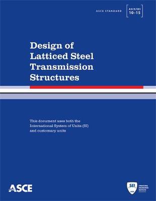 Design of Latticed Steel Transmission Structures - Engineers, American Society of Civil