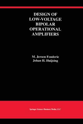 Design of Low-Voltage Bipolar Operational Amplifiers - Fonderie, M Jeroen, and Huijsing, Johan