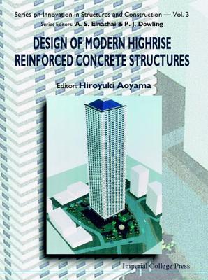 Design of Modern Highrise Reinforced Concrete Structures - Aoyama, Hiroyuki (Editor)