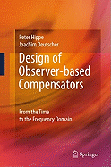 Design of Observer-Based Compensators: From the Time to the Frequency Domain
