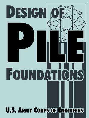 Design of Pile Foundations - U S Army Corps of Engineers