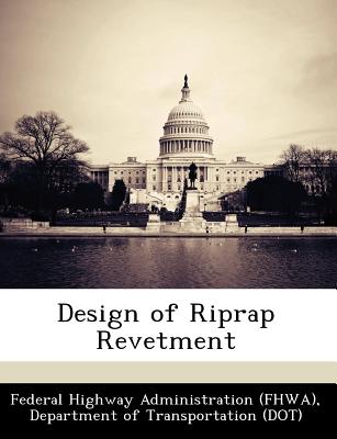 Design of Riprap Revetment - Federal Highway Administration (Fhwa), D (Creator)