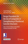 Design Procedures for the Use of Composites in Strengthening of Reinforced Concrete Structures: State-of-the-Art Report of the RILEM Technical Committee 234-DUC