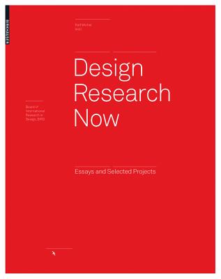 Design Research Now: Essays and Selected Projects - Michel, Ralf (Editor), and Chamberlain, Paul (Contributions by), and Bonsiepe, Gui (Contributions by)