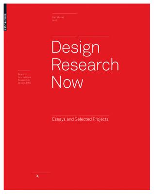 Design Research Now: Essays and Selected Projects - Michel, Ralf (Editor), and Chamberlain, Paul (Contributions by), and Bonsiepe, Gui (Contributions by)