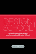 Design School Confidential: Extraordinary Class Projects from International Design Schools