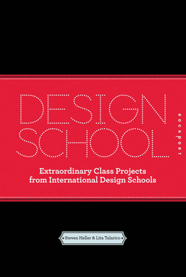 Design School Confidential: Extraordinary Class Projects from International Design Schools - Heller, Steven, and Talarico, Lita