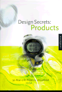 Design Secrets: Products: 50 Real-Life Projects Uncovered