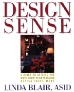 Design sense : a guide to getting the most from your interior design investment