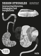 Design Struggles: Intersecting Histories, Pedagogies, and Perspectives