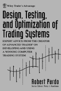 Design, Testing, and Optimization of Trading Systems