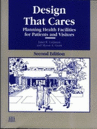 Design That Cares: Planning Health Facilities for Patients and Visitors - Carpman, Janet Reizensten, and Grant, Myron A