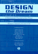 Design the Dream: A Veterinarian's Preconstruction Primer - Catanzaro, Thomas E, DVM, Mha (Editor)