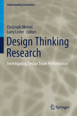 Design Thinking Research: Investigating Design Team Performance - Meinel, Christoph (Editor), and Leifer, Larry (Editor)