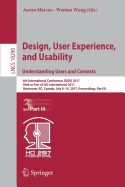 Design, User Experience, and Usability: Understanding Users and Contexts: 6th International Conference, Duxu 2017, Held as Part of Hci International 2017, Vancouver, BC, Canada, July 9-14, 2017, Proceedings, Part III