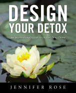 Design Your Detox: An International Guide to Herbal Drug Detox