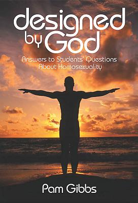 Designed by God: Answers to Students' Questions about Homosexuality - Gibbs, Pam