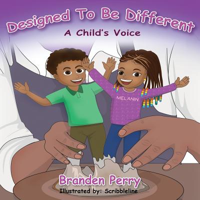 Designed To Be Different: "A Child's Voice" - Perry, Branden T