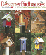 Designer Birdhouses: 20 Upscale Homes for Sophisticated Birds