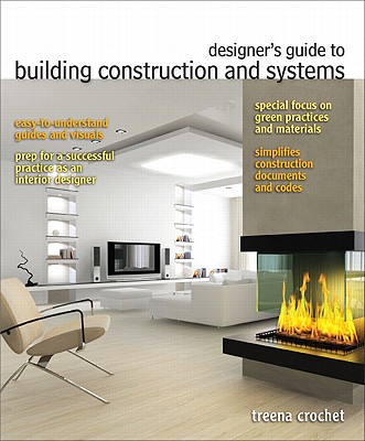 Designer's Guide to Building Construction and Systems - Crochet, Treena