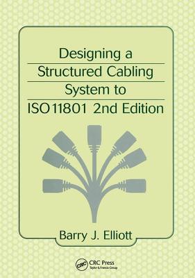 Designing a Structured Cabling System to ISO 11801 - Elliot, Barry J