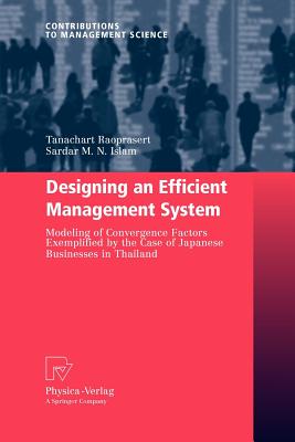Designing an Efficient Management System: Modeling of Convergence Factors Exemplified by the Case of Japanese Businesses in Thailand - Raoprasert, Tanachart, and Islam, Sardar M N