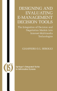 Designing and Evaluating E-Management Decision Tools: The Integration of Decision and Negotiation Models into Internet-Multimedia Technologies