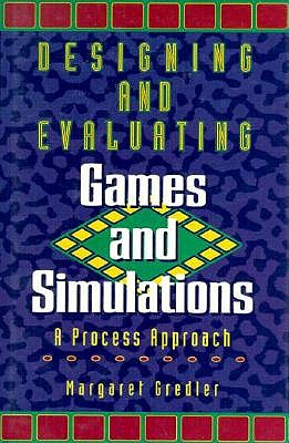 Designing and Evaluating Games and Simulations - Gredler, Margaret