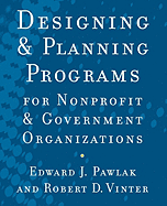 Designing and Planning Programs for Nonprofit and Government Organizations