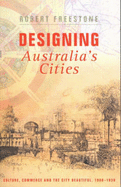 Designing Australia's Cities: Culture, Commerce and the City Beautiful, 1900-1930