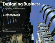 Designing Business: With CDROM - Mok, Clement