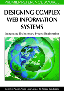 Designing Complex Web Information Systems: Integrating Evolutionary Process Engineering