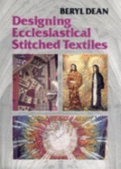 Designing Ecclesiastical Stitched Textiles - Dean, Beryl