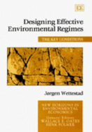 Designing Effective Environmental Regimes: The Key Conditions