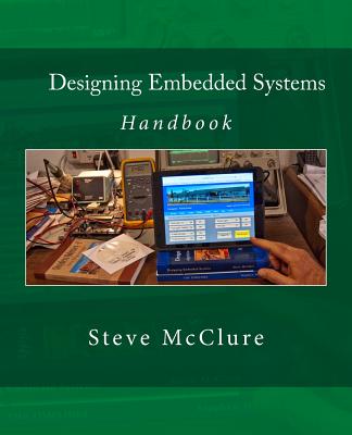 Designing Embedded Systems: Handbook - McClure, Steve