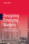 Designing Emerging Markets: A Quantitative History of Architectural Globalisation