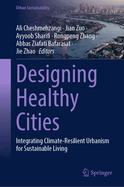 Designing Healthy Cities: Integrating Climate-Resilient Urbanism for Sustainable Living