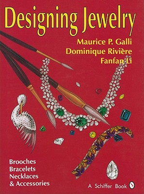 Designing Jewelry: Brooches, Bracelets, Necklaces & Accessories - Galli, Maurice P