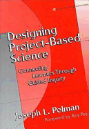 Designing Project-Based Science: Connecting Learners Through Guided Inquiry