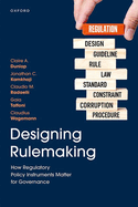 Designing Rulemaking: How Regulatory Policy Instruments Matter for Governance