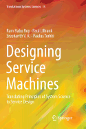 Designing Service Machines: Translating Principles of System Science to Service Design