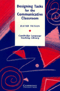 Designing Tasks for the Communicative Classroom - Nunan, David